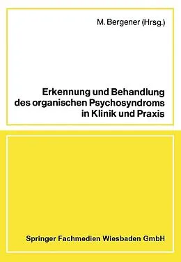E-Book (pdf) Erkennung und Behandlung des organischen Psychosyndroms in Klinik und Praxis von M. Bergener