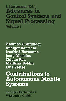 E-Book (pdf) Contributions to Autonomous Mobile Systems von Andreas Graffunder, Rüdiger Hantsche, Irmfried Hartmann