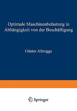 E-Book (pdf) Optimale Maschinenbelastung in Abhängigkeit von der Beschäftigung von Günter Altrogge