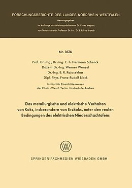 E-Book (pdf) Das metallurgische und elektrische Verhalten von Koks, insbesondere von Erzkoks, unter den realen Bedingungen des elektrischen Niederschachtofens von Hermann Schenck, Werner Wenzel, B.R. Rajasekhar