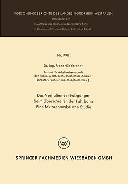 E-Book (pdf) Das Verhalten der Fußgänger beim Überschreiten der Fahrbahn Eine faktorenanalytische Studie von Franz Hildebrandt