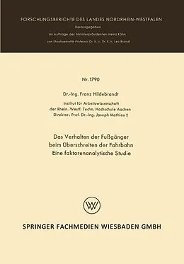 E-Book (pdf) Das Verhalten der Fußgänger beim Überschreiten der Fahrbahn Eine faktorenanalytische Studie von Franz Hildebrandt
