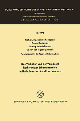 E-Book (pdf) Das Verhalten und der Verschleiß hochwertiger Schamottesteine im Hochofenschacht und Hochofenrast von Kamillo Konopicky