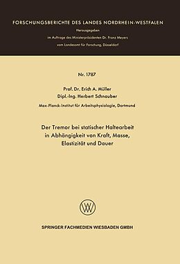 E-Book (pdf) Der Tremor bei statischer Haltearbeit in Abhängigkeit von Kraft, Masse, Elastizität und Dauer von Erich A. Müller