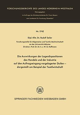 E-Book (pdf) Die Auswirkungen der Lagerdispositionen des Handels und der Industrie auf den Auftragseingang vorgelagerter Stufen  dargestellt am Beispiel der Textilwirtschaft von Rudolf Seiler