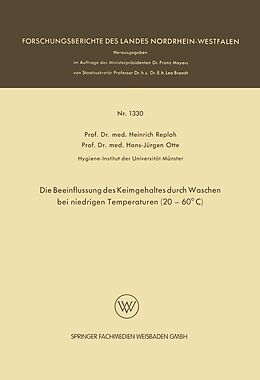 E-Book (pdf) Die Beeinflussung des Keimgehaltes durch Waschen bei niedrigen Temperaturen (2060°C) von Heinrich Reploh