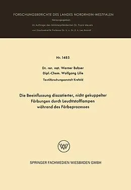 E-Book (pdf) Die Beeinflussung diazotierter, nicht gekuppelter Färbungen durch Leuchtstofflampen während des Färbeprozesses von Werner Bubser