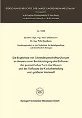 E-Book (pdf) Die Ergebnisse von Schneideigenschaftsprüfungen an Messern unter Berücksichtigung des Einflusses der geometrischen Form des Messers und des Einflusses der Karbidverteilung und -größe im Werkstoff von Hans Stüdemann