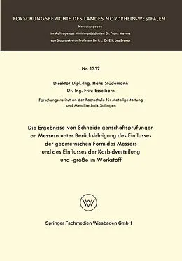 E-Book (pdf) Die Ergebnisse von Schneideigenschaftsprüfungen an Messern unter Berücksichtigung des Einflusses der geometrischen Form des Messers und des Einflusses der Karbidverteilung und -größe im Werkstoff von Hans Stüdemann