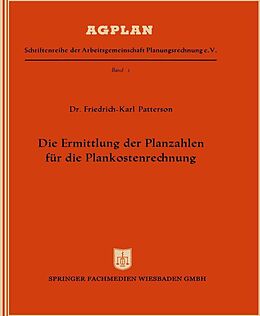 E-Book (pdf) Die Ermittlung der Planzahlen für die Plankostenrechnung von Friedrich-Karl Patterson