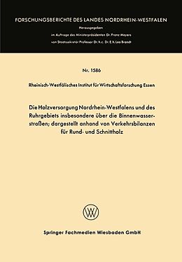 E-Book (pdf) Die Holzversorgung Nordrhein-Westfalens und des Ruhrgebiets insbesondere über die Binnenwasserstraßen; dargestellt anhand von Verkehrsbilanzen für Rund- und Schnittholz von Kenneth A. Loparo