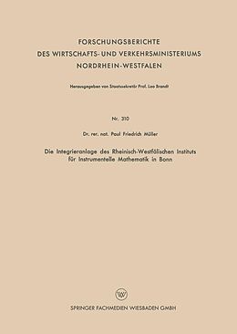 E-Book (pdf) Die Integrieranlage des Rheinisch-Westfälischen Instituts für Instrumentelle Mathematik in Bonn von Paul Friedrich Müller