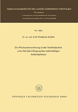 E-Book (pdf) Die Plankostenrechnung in der Textilindustrie unter Berücksichtigung des mehrstelligen Arbeitsplatzes von Erich Wedekind
