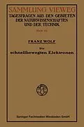 E-Book (pdf) Die schnellbewegten Elektronen von Franz Wolf