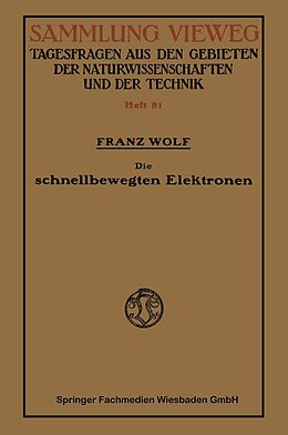 E-Book (pdf) Die schnellbewegten Elektronen von Franz Wolf