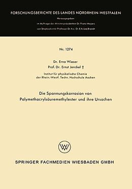 E-Book (pdf) Die Spannungskorrosion von Polymethacrylsäuremethylester und ihre Ursachen von Erno Wieser