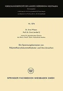 E-Book (pdf) Die Spannungskorrosion von Polymethacrylsäuremethylester und ihre Ursachen von Erno Wieser