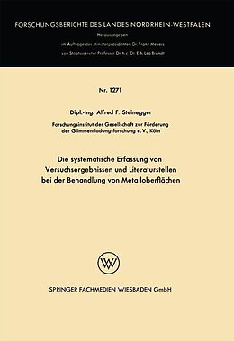 E-Book (pdf) Die systematische Erfassung von Versuchsergebnissen und Literaturstellen bei der Behandlung von Metalloberflächen von Alfred Friedrich Steinegger