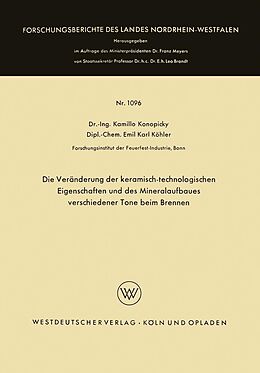 E-Book (pdf) Die Veränderung der keramisch-technologischen Eigenschaften und des Mineralaufbaues verschiedener Tone beim Brennen von Kamillo Konopicky