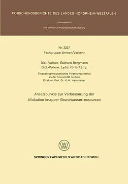 E-Book (pdf) Ansatzpunkte zur Verbesserung der Allokation knapper Grundwasserressourcen von Eckhard Bergmann, Lydia Kortenkamp