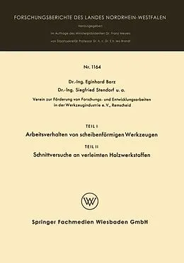 E-Book (pdf) Teil I Arbeitsverhalten von scheibenförmigen Werkzeugen. Teil II Schnittversuche an verleimten Holzwerkstoffen von Eginhard Barz