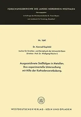 E-Book (pdf) Ausgezeichnete Stoßfolgen in Metallen. Ihre experimentelle Untersuchung mit Hilfe der Kathodenzerstäubung von Konrad Kopitzki
