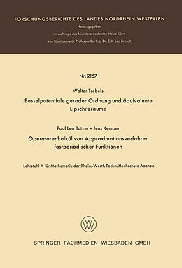 E-Book (pdf) Besselpotentiale gerader Ordnung und äquivalente Lipschitzräume. Operatorenkalkül von Approximationsverfahren fastperiodischer Funktionen von Walter Trebels