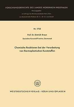 E-Book (pdf) Chemische Reaktionen bei der Verarbeitung von thermoplastischen Kunststoffen von Dietrich Braun