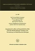 E-Book (pdf) Doppelkopfschweißen und Doppeldrahtschweißen nach dem Metall-Lichtbogen-Verfahren unter Verwendung von Kohlendioxyd als Schutzgas von Alfred H. Henning, Karl Krekeler, Salil Kumar Pal