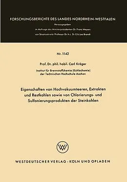 E-Book (pdf) Eigenschaften von Hochvakuumteeren, Extrakten und Restkohlen sowie von Chlorierungs- und Sulfonierungsprodukten der Steinkohlen von Carl Kröger