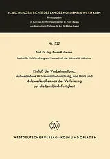 E-Book (pdf) Einfluß der Vorbehandlung, insbesondere Wärmevorbehandlung, von Holz und Holzwerkstoffen vor der Verleimung auf die Leimbindefestigkeit von Franz Kollmann