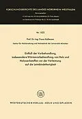 E-Book (pdf) Einfluß der Vorbehandlung, insbesondere Wärmevorbehandlung, von Holz und Holzwerkstoffen vor der Verleimung auf die Leimbindefestigkeit von Franz Kollmann