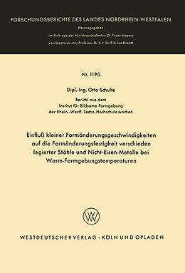 E-Book (pdf) Einfluß kleiner Formänderungsgeschwindigkeiten auf die Formänderungsfestigkeit verschieden legierter Stähle und Nicht-Eisen-Metalle bei Warm-Formgebungstemperaturen von Otto Schulte