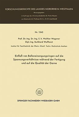 E-Book (pdf) Einfluß von Balloneinengungsringen auf die Spannungsverhältnisse während der Fertigung und auf die Qualität der Garne von Walther Wegener