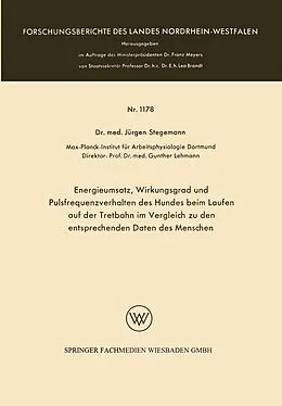E-Book (pdf) Energieumsatz, Wirkungsgrad und Pulsfrequenzverhalten des Hundes beim Laufen auf der Tretbahn im Vergleich zu den entsprechenden Daten des Menschen von Jürgen Stegemann