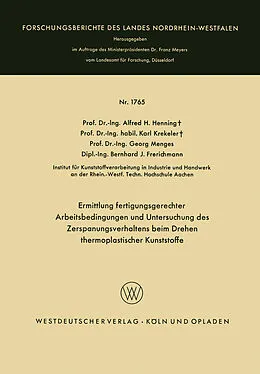 E-Book (pdf) Ermittlung fertigungsgerechter Arbeitsbedingungen und Untersuchung des Zerspanungsverhaltens beim Drehen thermoplastischer Kunststoffe von Alfred H. Henning, Karl Krekeler, Georg Menges