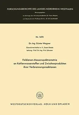 E-Book (pdf) Feldionen-Massenspektrometrie an Kohlenwasserstoffen und Zwischenprodukten ihrer Verbrennungsreaktionen von Günter Wagner