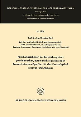 E-Book (pdf) Forschungsarbeiten zur Entwicklung eines gravimetrischen, automatisch registrierenden Konzentrationsmeßgerätes für den Feststoffgehalt in Rauch- und Abgasen von Theodor Gast