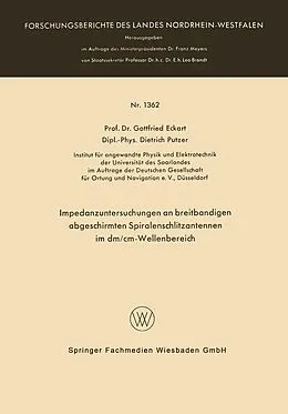 E-Book (pdf) Impedanzuntersuchungen an breitbandigen abgeschirmten Spiralenschlitzantennen im dm/cm-Wellenbereich von Gottfried Eckart