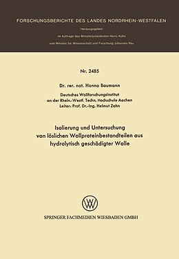 E-Book (pdf) Isolierung und Untersuchung von löslichen Wollproteinbestandteilen aus hydrolytisch geschädigter Wolle von Hanno Baumann