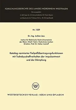 E-Book (pdf) Katalog normierter Tiefpaßübertragungsfunktionen mit Tschebyscheffverhalten der Impulsantwort und der Dämpfung von Jochen Jess