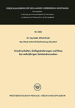 E-Book (pdf) Kriechverhalten, Gefügeänderungen und Risse bei mehrjährigen Zeitstandversuchen von Alfred Krisch