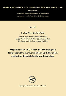 E-Book (pdf) Möglichkeiten und Grenzen der Ermittlung von fertigungstechnischen Kennzahlen und Richtwerten von Klaus-Günter Wendt