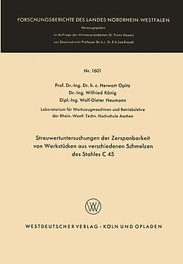 E-Book (pdf) Streuwertuntersuchungen der Zerspanbarkeit von Werkstücken aus verschiedenen Schmelzen des Stahles C 45 von Herwart Opitz