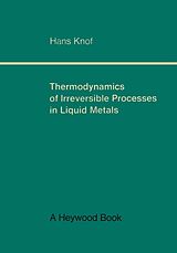 E-Book (pdf) Thermodynamics of Irreversible Processes in Liquid Metals von Hans Knof