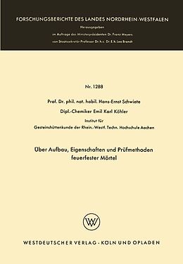 E-Book (pdf) Über Aufbau, Eigenschaften und Prüfmethoden feuerfester Mörtel von Hans-Ernst Schwiete
