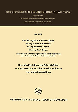 E-Book (pdf) Über die Ermittlung von Schnittkräften und das statistische und dynamische Verhalten von Verzahnmaschinen von Herwart Opitz, Albert Mussenbrock, Reinhard Thämer
