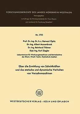 E-Book (pdf) Über die Ermittlung von Schnittkräften und das statistische und dynamische Verhalten von Verzahnmaschinen von Herwart Opitz, Albert Mussenbrock, Reinhard Thämer