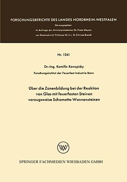 E-Book (pdf) Über die Zonenbildung bei der Reaktion von Glas mit feuerfesten Steinen, vorzugsweise Schamotte-Wannensteinen von Kamillo Konopicky