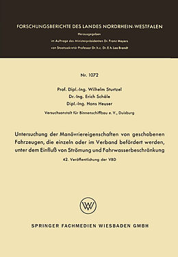E-Book (pdf) Untersuchung der Manövriereigenschaften von geschobenen Fahrzeugen, die einzeln oder im Verband befördert werden, unter dem Einfluß von Strömung und Fahrwasserbeschränkung von Wilhelm Sturtzel